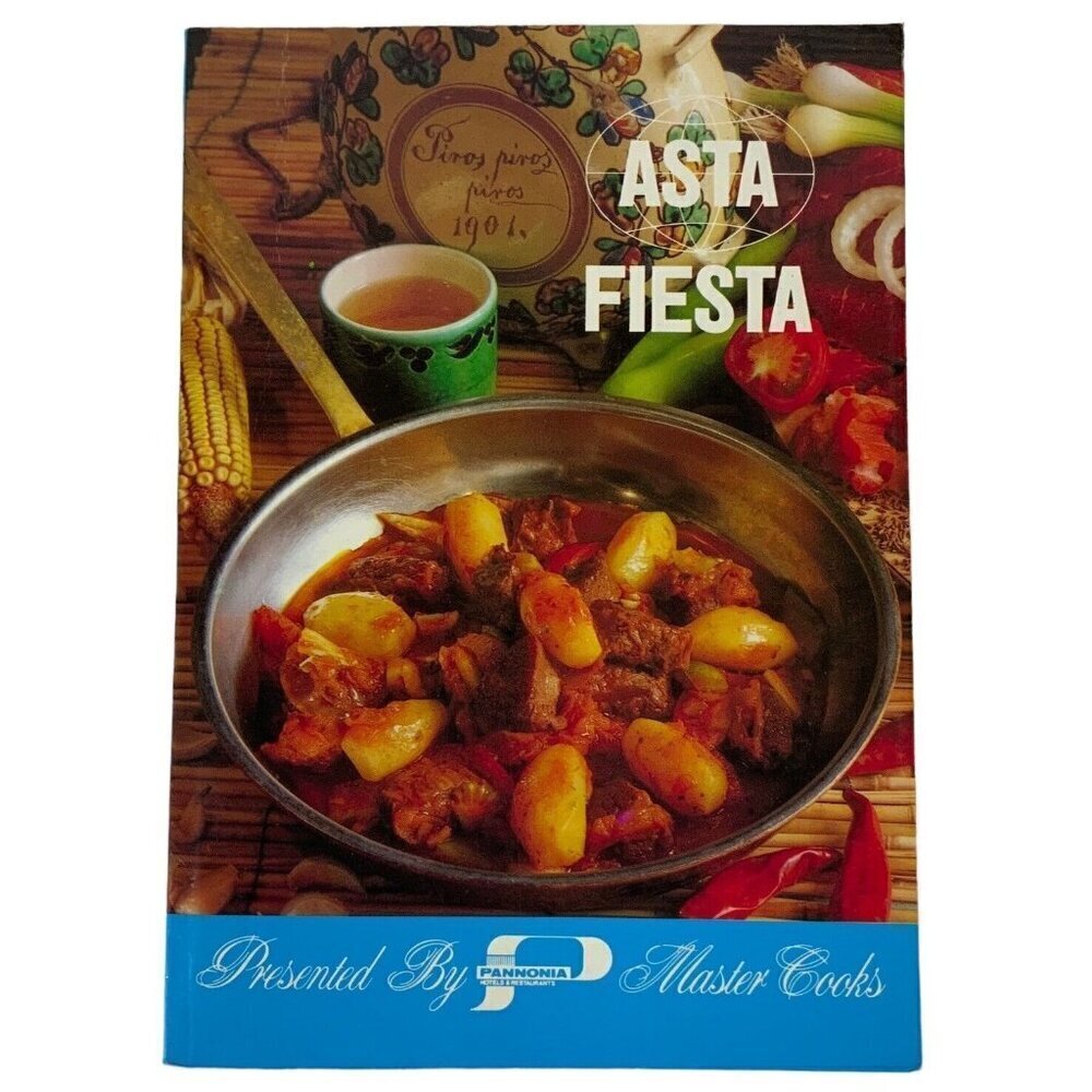 Asta Fiesta Cookbook by Pannonia Master Cooks Paperback Budapest Hungary 1988